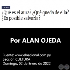 ¿QUÉ ES EL AURA? ¿QUÉ QUEDA DE ELLA? ¿ES POSIBLE SALVARLA? - Por ALAN OJEDA - Domingo, 02 de Enero de 2022